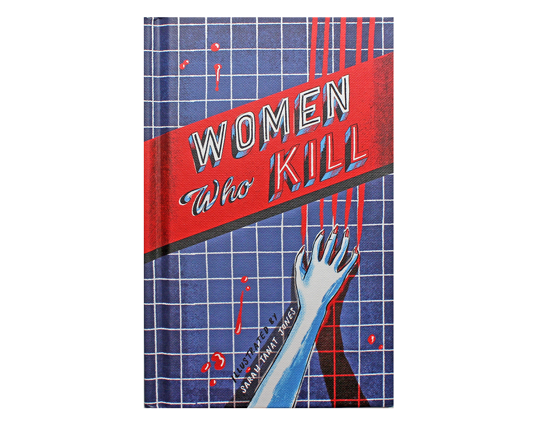 Women Who Kill illustrated by Sarah Tanat Jones